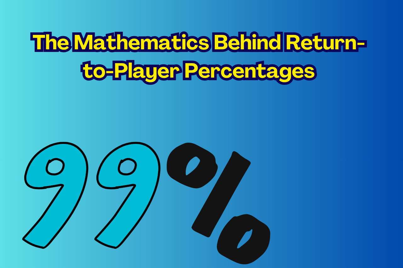 The Mathematics Behind Return-to-Player Percentages